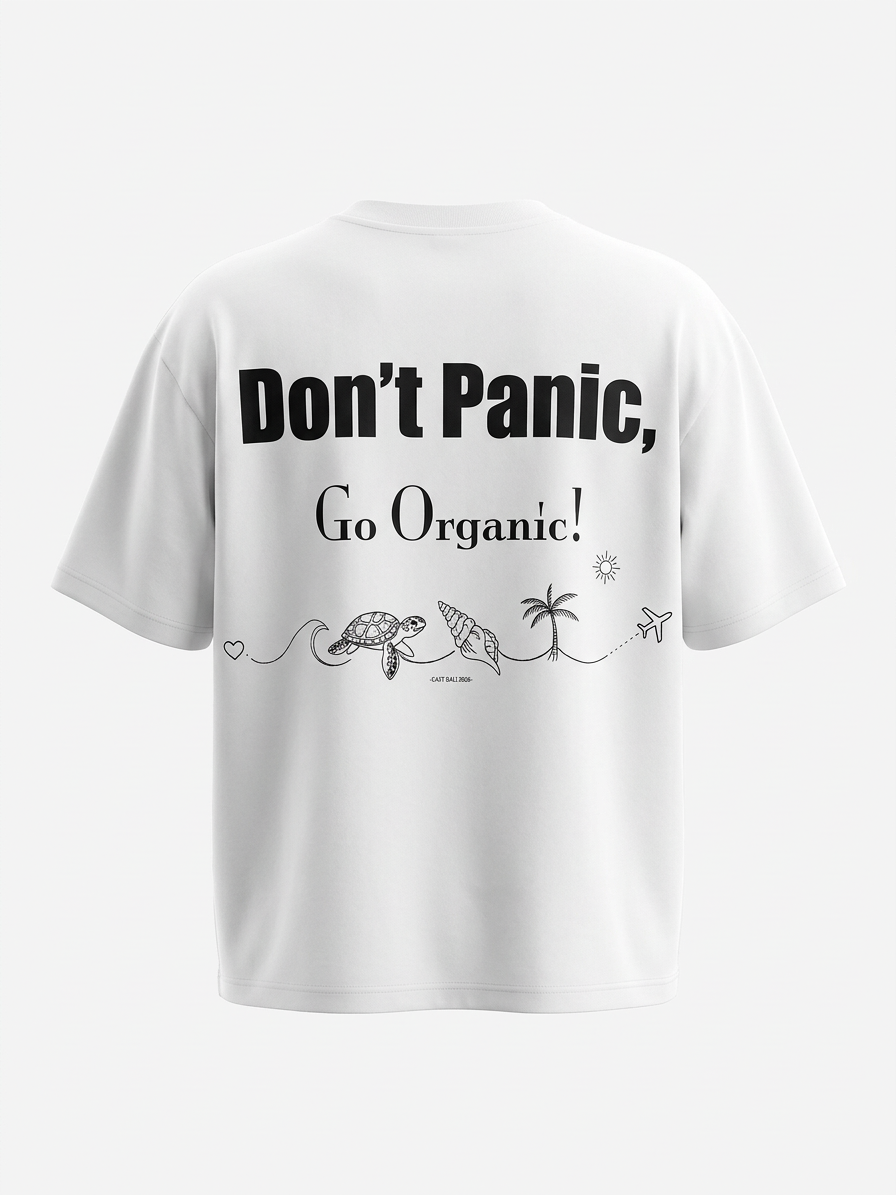 Don’t Panic,Go Organic!-Oversized Shirt
