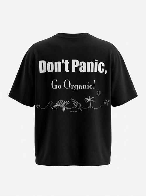 Dont Panic,Go Organic!-Oversized shirt